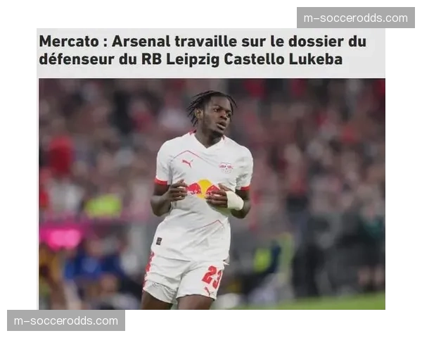 科法内经纪人接触阿森纳，标价1亿欧元引发豪门关注